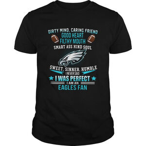 I Never Said I Was Perfect I Am An Eagles Fan Shirt